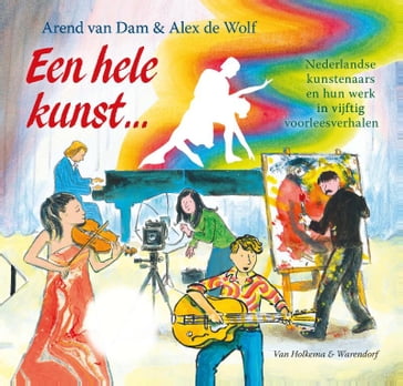 Een hele kunst - Alex De Wolf - Arend van Dam