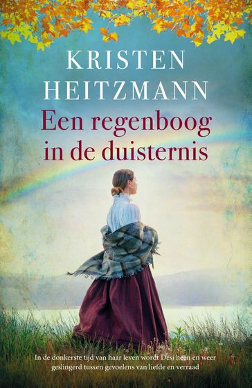 Een regenboog in de duisternis - Kristen Heitzmann