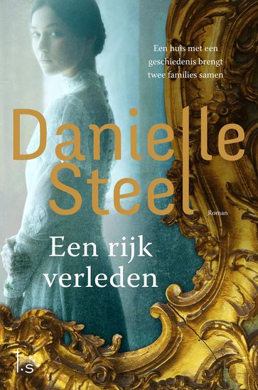 Een rijk verleden - Danielle Steel