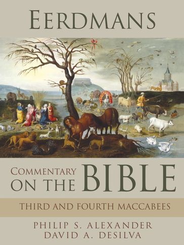Eerdmans Commentary on the Bible: Third & Fourth Maccabees - Philip S. Alexander - David A. deSilva