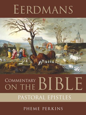 Eerdmans Commentary on the Bible: Pastoral Epistles - Pheme Perkins