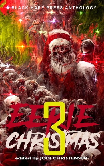 Eerie Christmas 3 - Black Hare Press - Jodi Christensen
