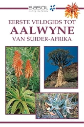 Eerste Veldgids tot Aalwyne van Suider Afrika