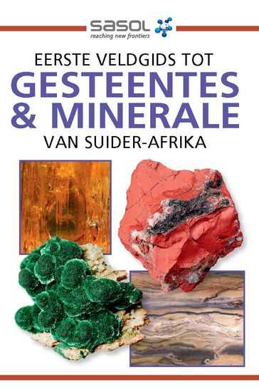 Eerste Veldgids tot Gesteentes & Minerale van Suider-Afrika - Bruce Cairncross