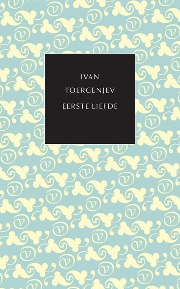 Eerste liefde - Ivan Toergenjev