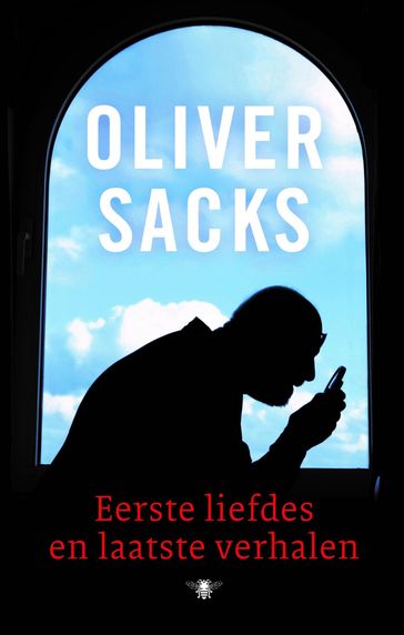 Eerste liefdes en laatste verhalen - Oliver Sacks