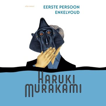 Eerste persoon enkelvoud - Haruki Murakami