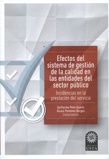 Efectos del sistema de gestión de la calidad en las entidades del sector público - Guillermo Peña Guarín - Álvaro Perdomo Burgos