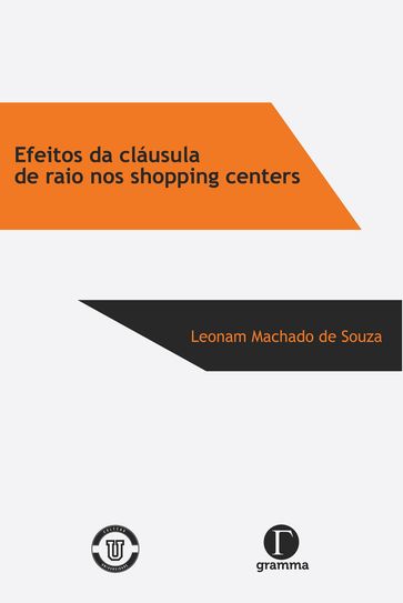 Efeitos da cláusula de raio nos shopping centers - Leonam Machado de Souza