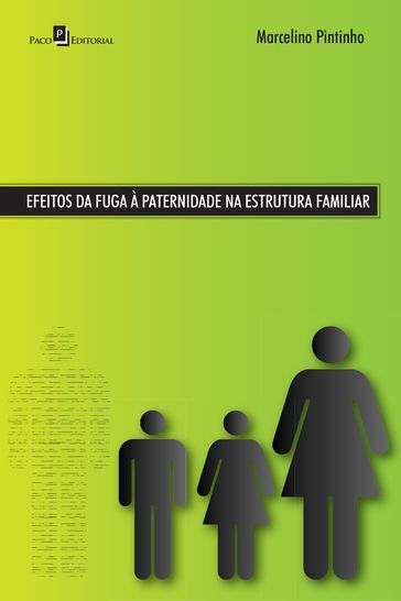 Efeitos da fuga à paternidade na estrutura familiar - Marcelino Cariço André Pintinho