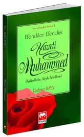 Efendiler Efendisi Hazreti Muhammed - Asr- Saadet Serisi 1