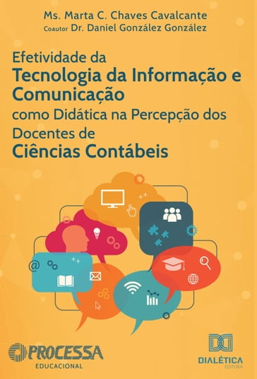 Efetividade da Tecnologia da Informação e Comunicação como didática na percepção dos docentes de Ciências Contábeis - Daniel González González - Marta C. Chaves Cavalcante