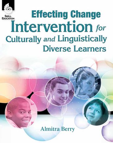 Effecting Change: Intervention for Culturally and Linguistically Diverse Learners - Almitra L. Berry