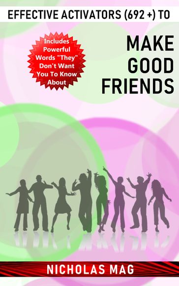 Effective Activators (692 +) to Make Good Friends - Nicholas Mag