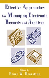 Effective Approaches for Managing Electronic Records and Archives