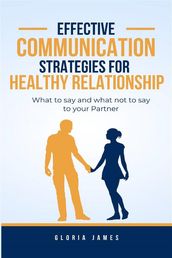 Effective Communication Strategies for Healthy Relationships