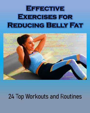 Effective Exercises for Reducing Belly Fat: 24 Top Workouts and Routines - CHITOUR Mohammed