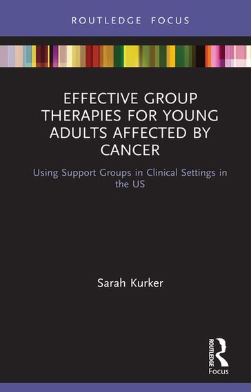 Effective Group Therapies for Young Adults Affected by Cancer - Sarah Kurker