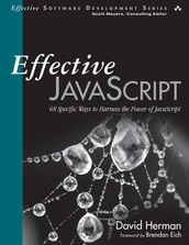 Effective JavaScript: 68 Specific Ways to Harness the Power of JavaScript