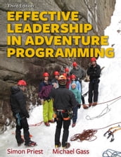 Effective Leadership in Adventure Programming, 3E