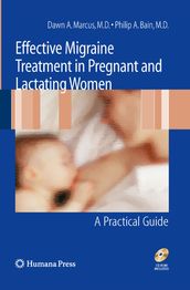 Effective Migraine Treatment in Pregnant and Lactating Women: A Practical Guide