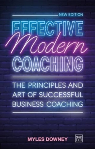 Effective Modern Coaching - Myles Downey