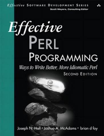 Effective Perl Programming - Joseph Hall - Joshua McAdams - Brian Foy