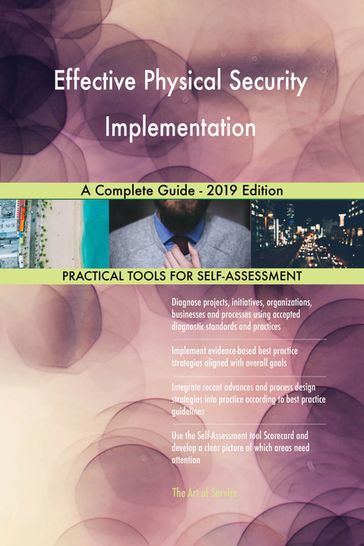 Effective Physical Security Implementation A Complete Guide - 2019 Edition - Gerardus Blokdyk