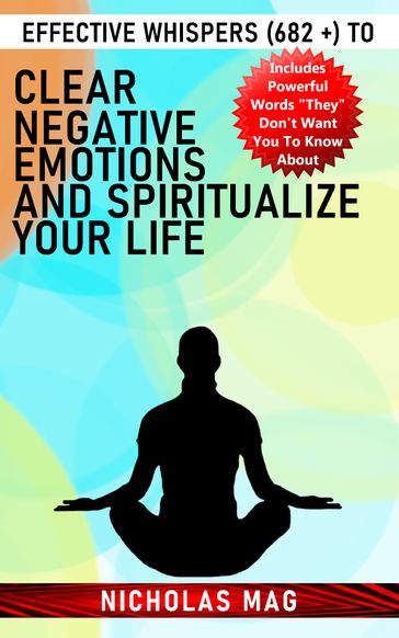 Effective Whispers (682 +) to Clear Negative Emotions and Spiritualize Your Life - Nicholas Mag