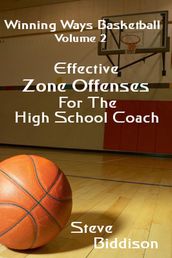 Effective Zone Offenses For The High School Coach