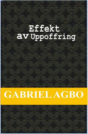 Effekt av uppoffring - Gabriel Agbo