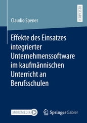 Effekte des Einsatzes integrierter Unternehmenssoftware im kaufmannischen Unterricht an Berufsschulen