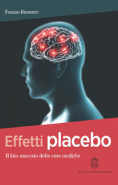 Effetti placebo. Il lato nascosto delle cure mediche