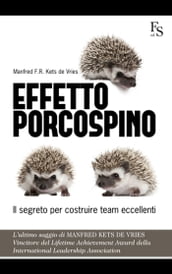 Effetto porcospino. Il segreto per costruire team eccellenti