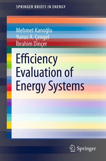 Efficiency Evaluation of Energy Systems - Mehmet Kanolu - Yunus A. Çengel - Ibrahim Dincer