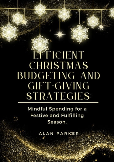 Efficient Christmas Budgeting and Gift-Giving Strategies: - Alan Parker