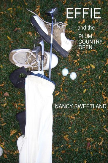 Effie and the Plum Country Open - Nancy Sweetland