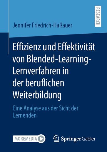 Effizienz und Effektivität von Blended-Learning-Lernverfahren in der beruflichen Weiterbildung - Jennifer Friedrich-Haßauer