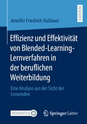 Effizienz und Effektivität von Blended-Learning-Lernverfahren in der beruflichen Weiterbildung