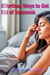 Effortless Ways to Get Rid of Insomnia