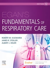 Egan s Fundamentals of Respiratory Care E-Book