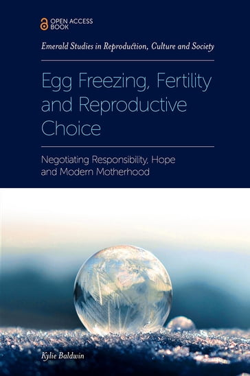 Egg Freezing, Fertility and Reproductive Choice - Kylie Baldwin