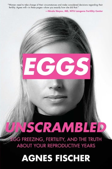 Eggs Unscrambled - Agnes Fischer