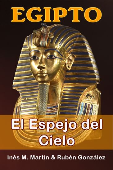 Egipto el Espejo del Cielo - Inés M. Martín - Rubén González