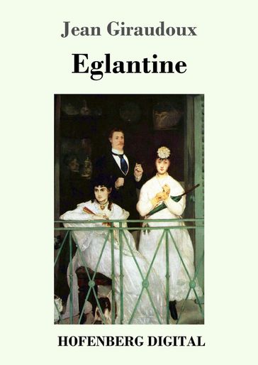 Eglantine - Jean Giraudoux