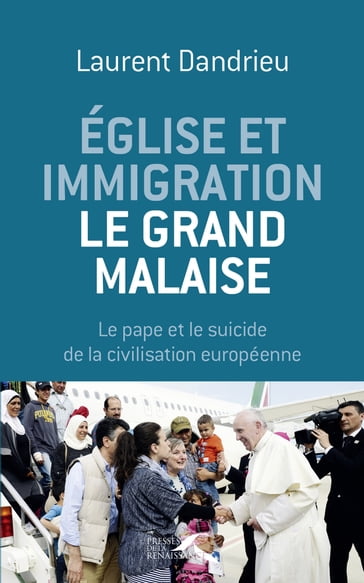 Eglise et immigration : le grand malaise - Laurent Dandrieu