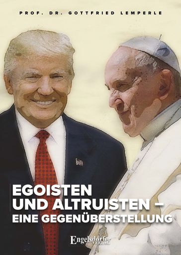 Egoisten und Altruisten  eine Gegenüberstellung - Gottfried Lemperle