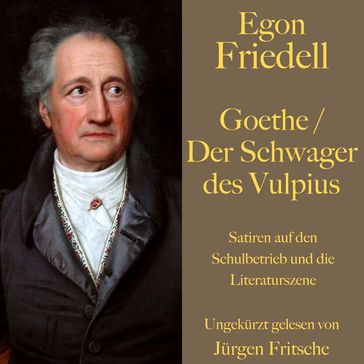 Egon Friedell: Goethe / Der Schwager des Vulpius - Egon Friedell - Jurgen Fritsche