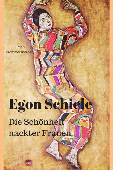Egon Schiele - Jurgen Prommersberger