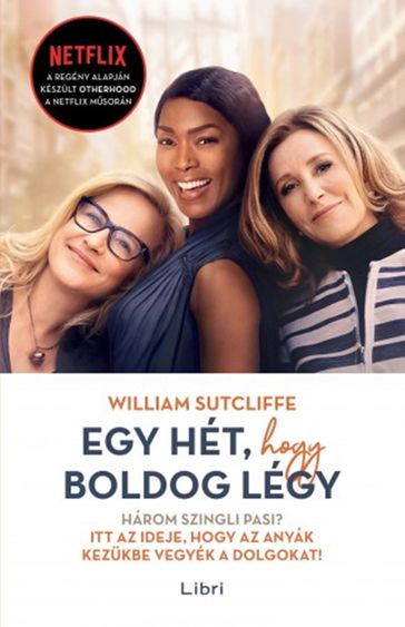 Egy hét, hogy boldog légy - William Sutcliffe